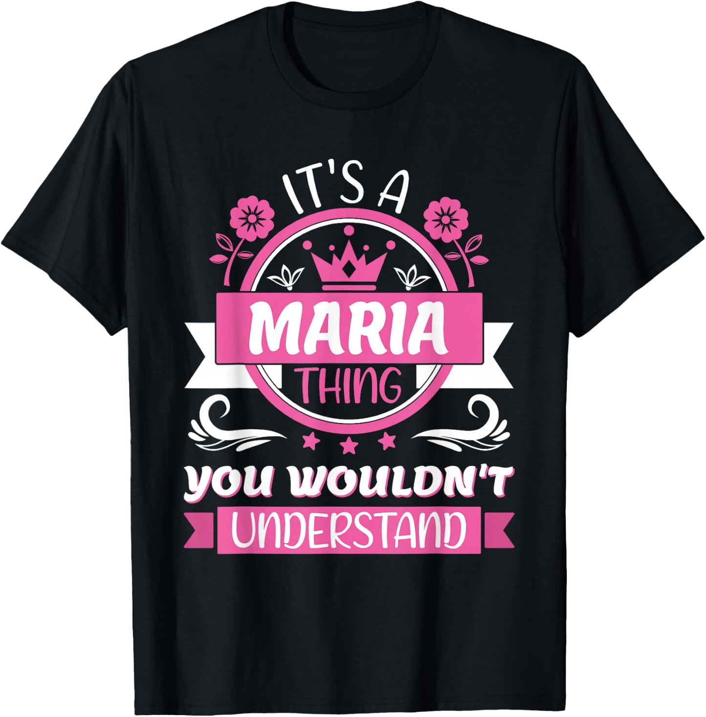 Maria Name | It's a Maria Thing You Wouldn't Understand T-Shirt - T-Shirt | Black