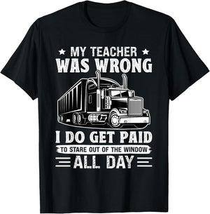 Truck Driver Get Paid To Stare Out Of The Window Trucker T-Shirt - T-Shirt | Black