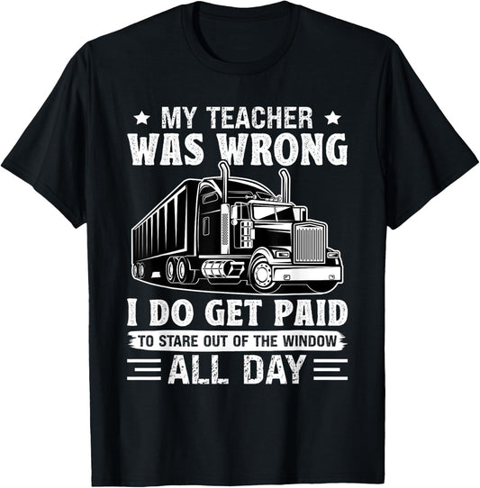 Truck Driver Get Paid To Stare Out Of The Window Trucker T-Shirt - T-Shirt | Black