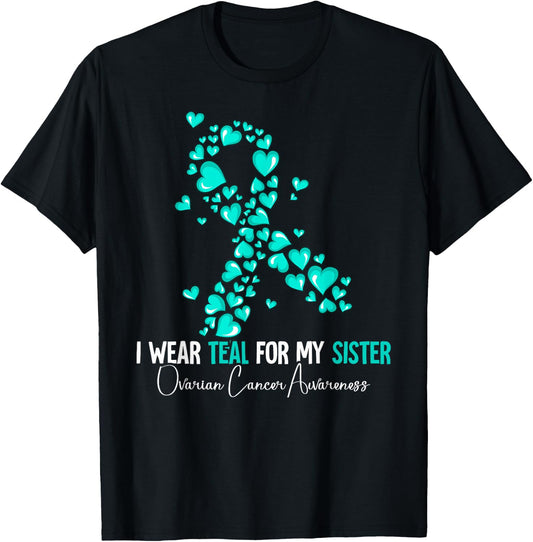 I Wear Teal For My Sister Ovarian Cancer Awareness T-Shirt - T-Shirt | Black