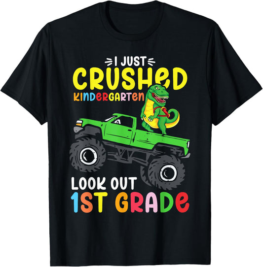 I Just Crushed Kindergarten Look Out First Grade Dinosaur T-Shirt - T-Shirt | Black