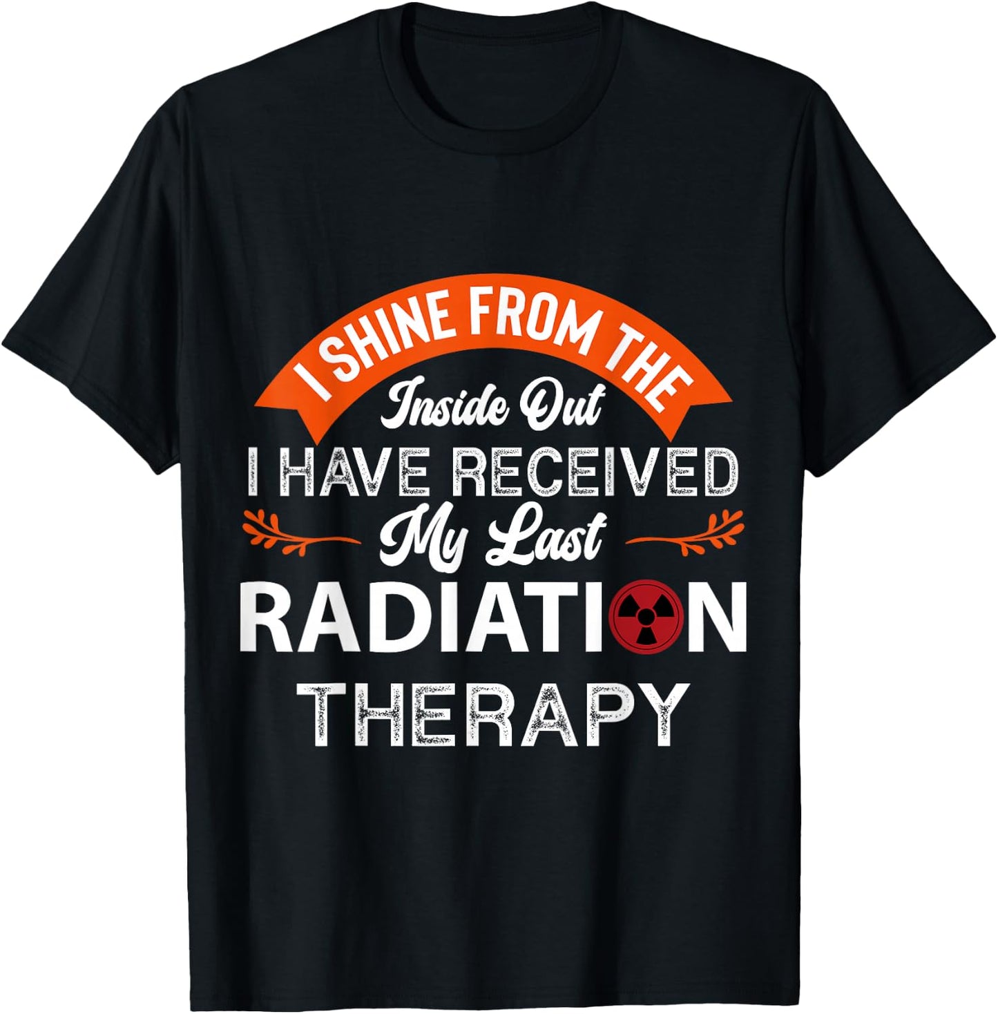 I shine from the inside, Radiation Therapy, Cancer Awareness T-Shirt - T-Shirt | Black