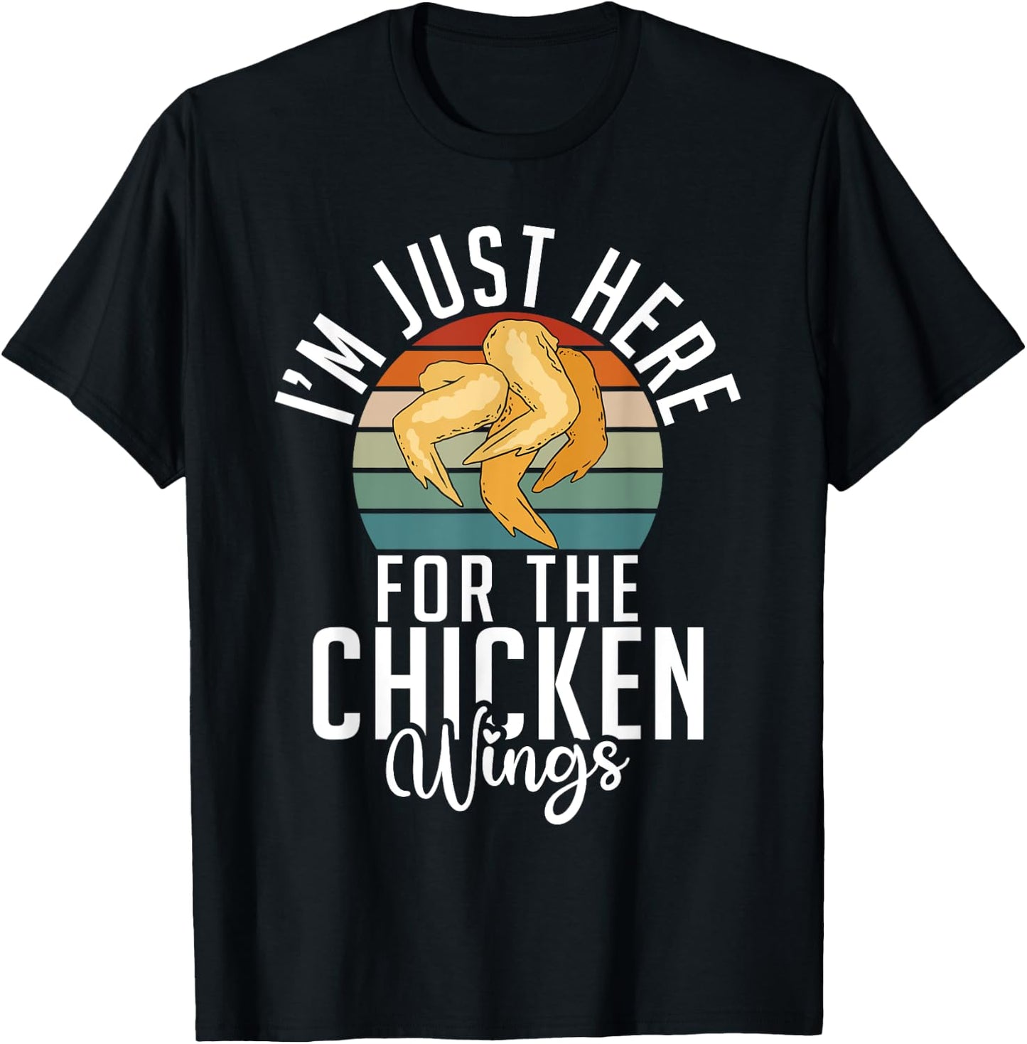 Im just here for the Chicken Wings funny Chicken Wing T-Shirt - T-Shirt | Black