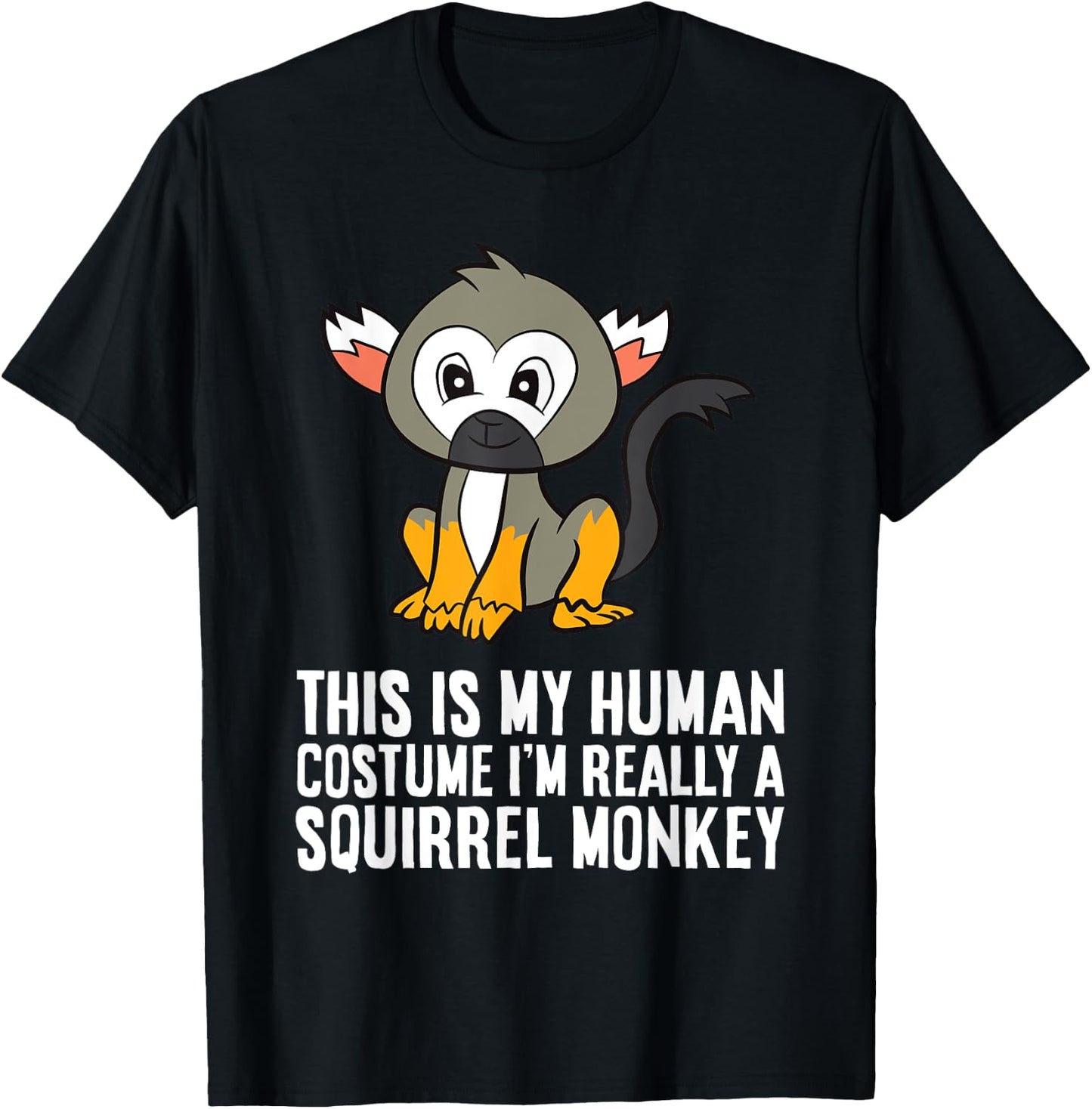 This Is My Human Costume Im Really A Squirrel Monkey T-Shirt - T-Shirt | Black