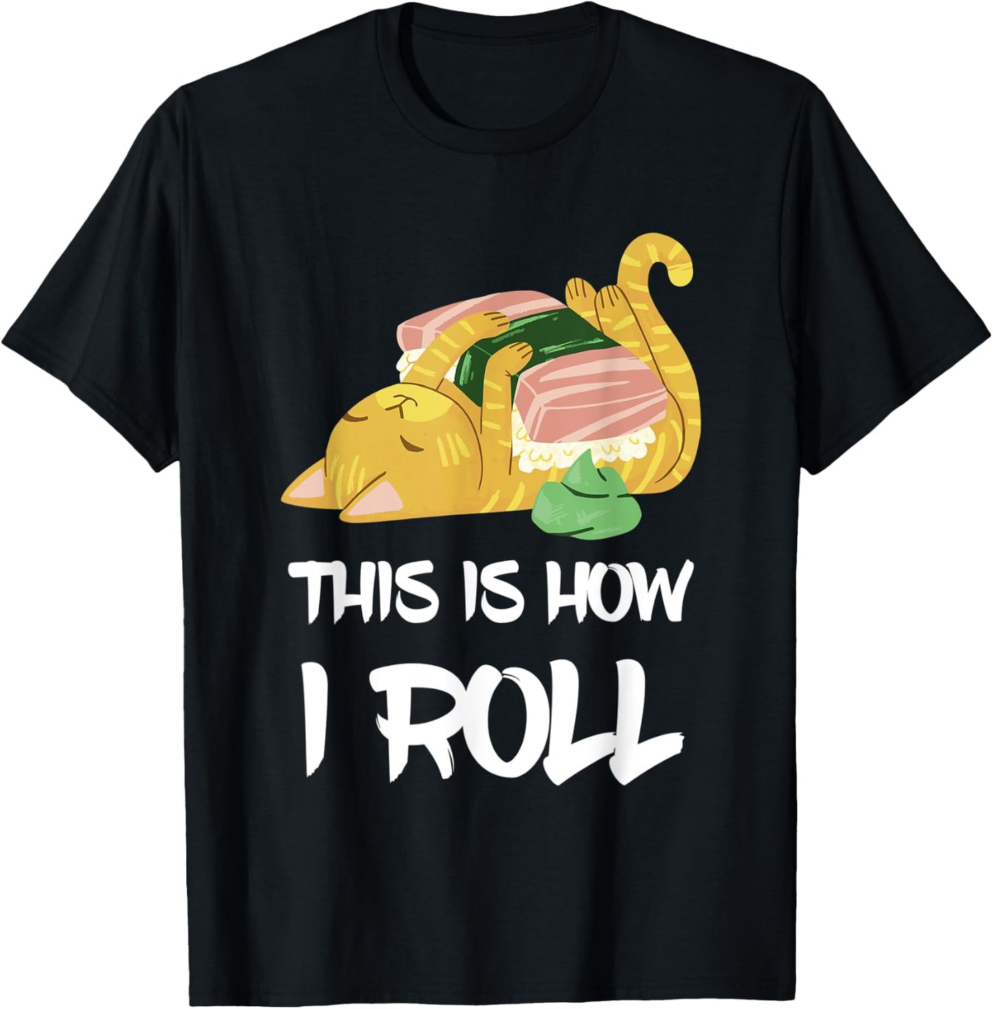 This Is How I Roll Sushi Cat Asia Restaurant Sushi Lover T-Shirt - T-Shirt | Black