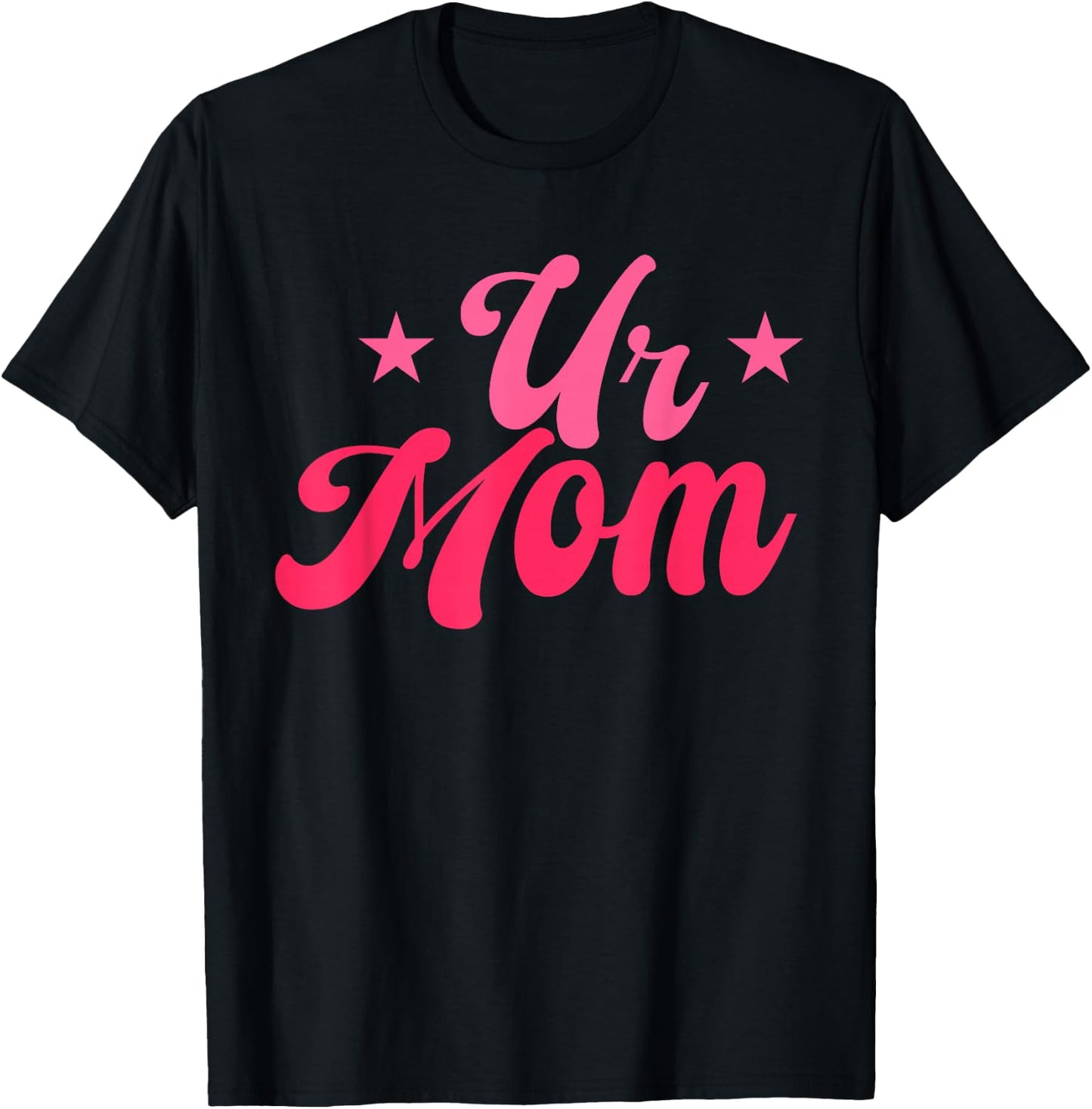 ur mom Sarcastic quote T-Shirt - T-Shirt | Black