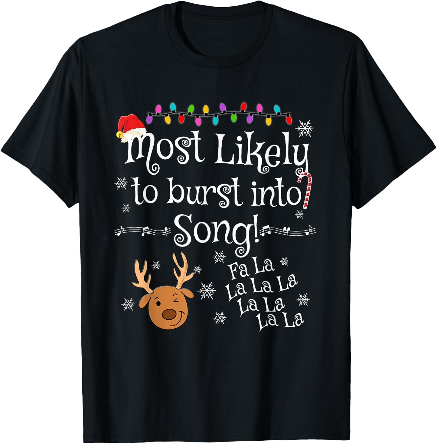 Most Likely To Burst Into Song Fa La La La Funny Christmas T-Shirt - T-Shirt | Black