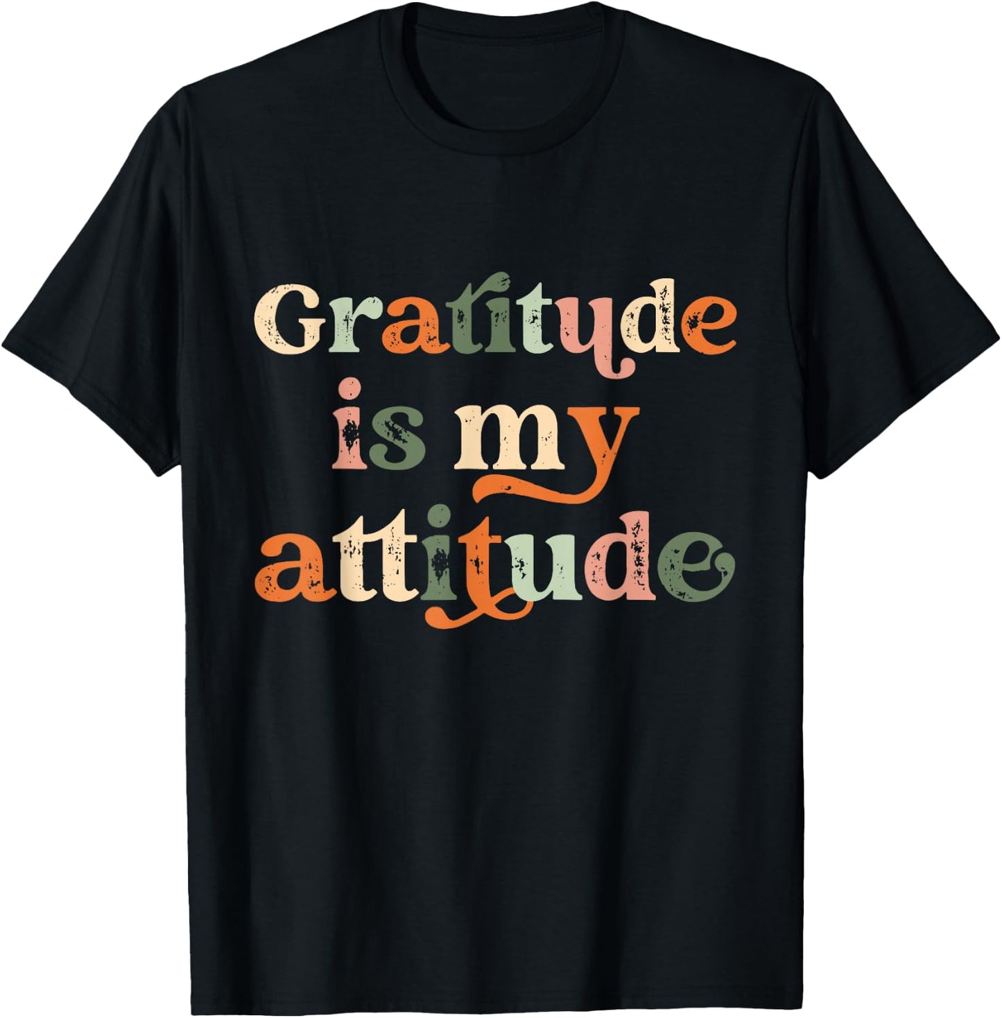 Gratitude Is My Attitude Positive Mindset Inspirational T-Shirt - T-Shirt | Black