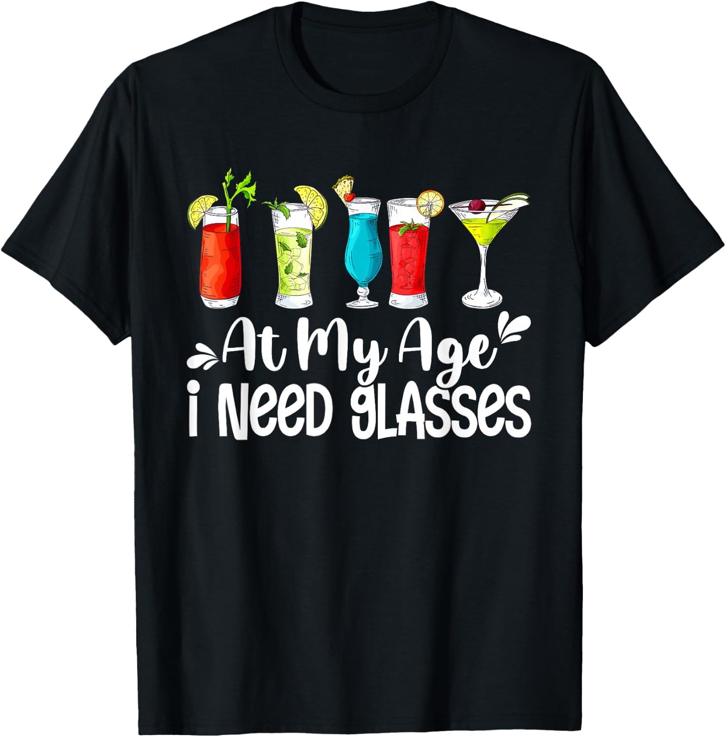 Funny At My Age I Need Glasses Wine Lover Papa Mom Dad Uncle T-Shirt - T-Shirt | Black