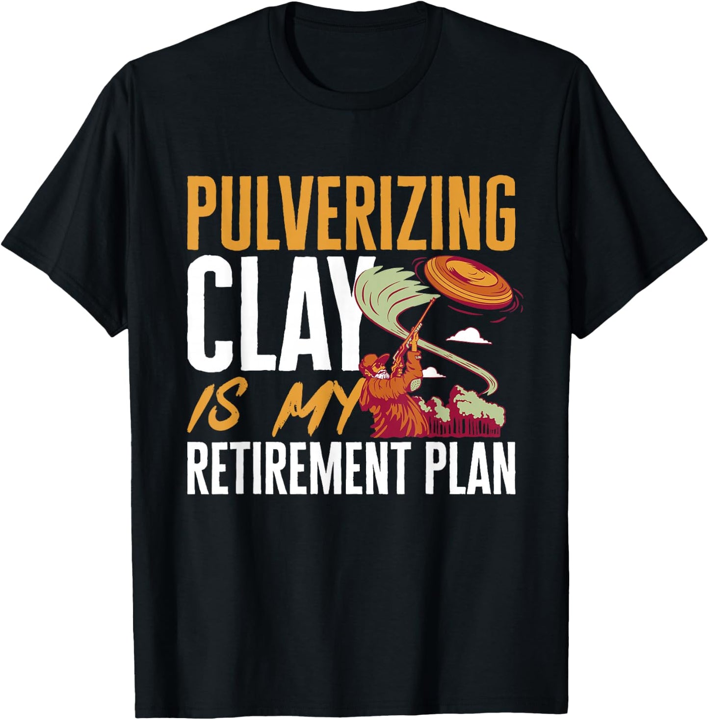 Trap Shooting Retirement Plan Clay Pigeon Shooting T-Shirt - T-Shirt | Black