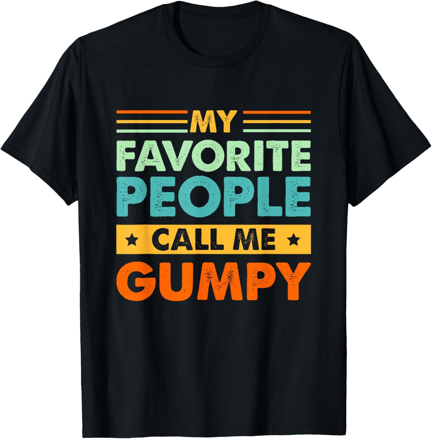 My Favorite People Call Me GUMPY Vintage Funny Dad T-Shirt - T-Shirt | Black