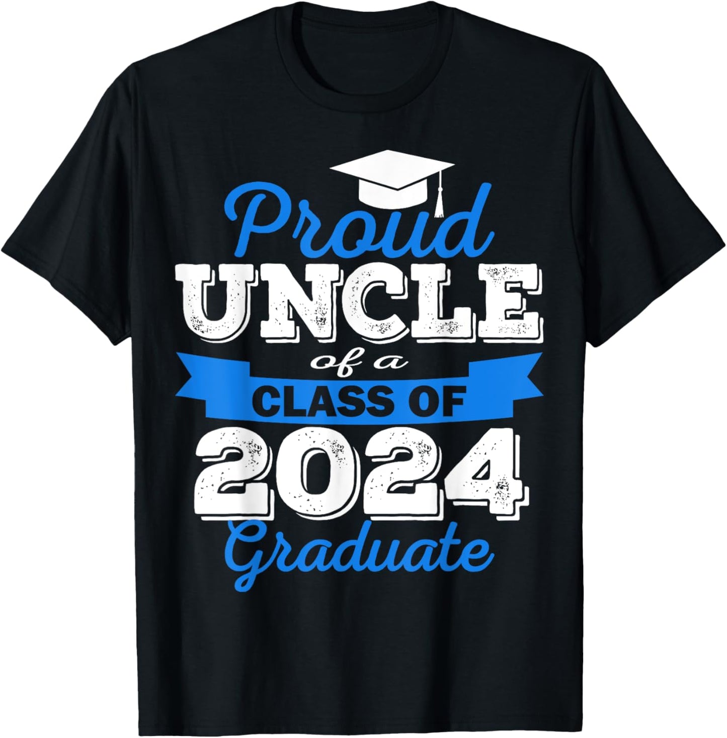 Super Proud Uncle of 2024 Graduate Awesome Family College T-Shirt - T-Shirt | Black
