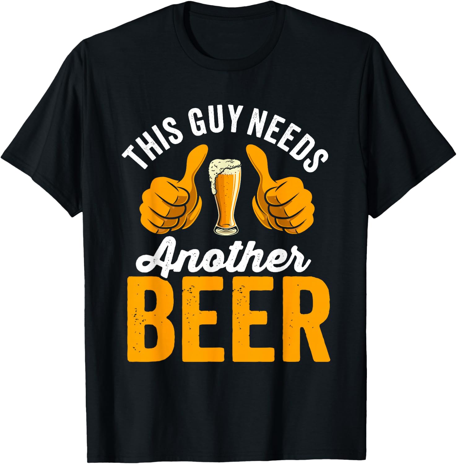 This Guy Needs another Beer T-Shirt - T-Shirt | Black