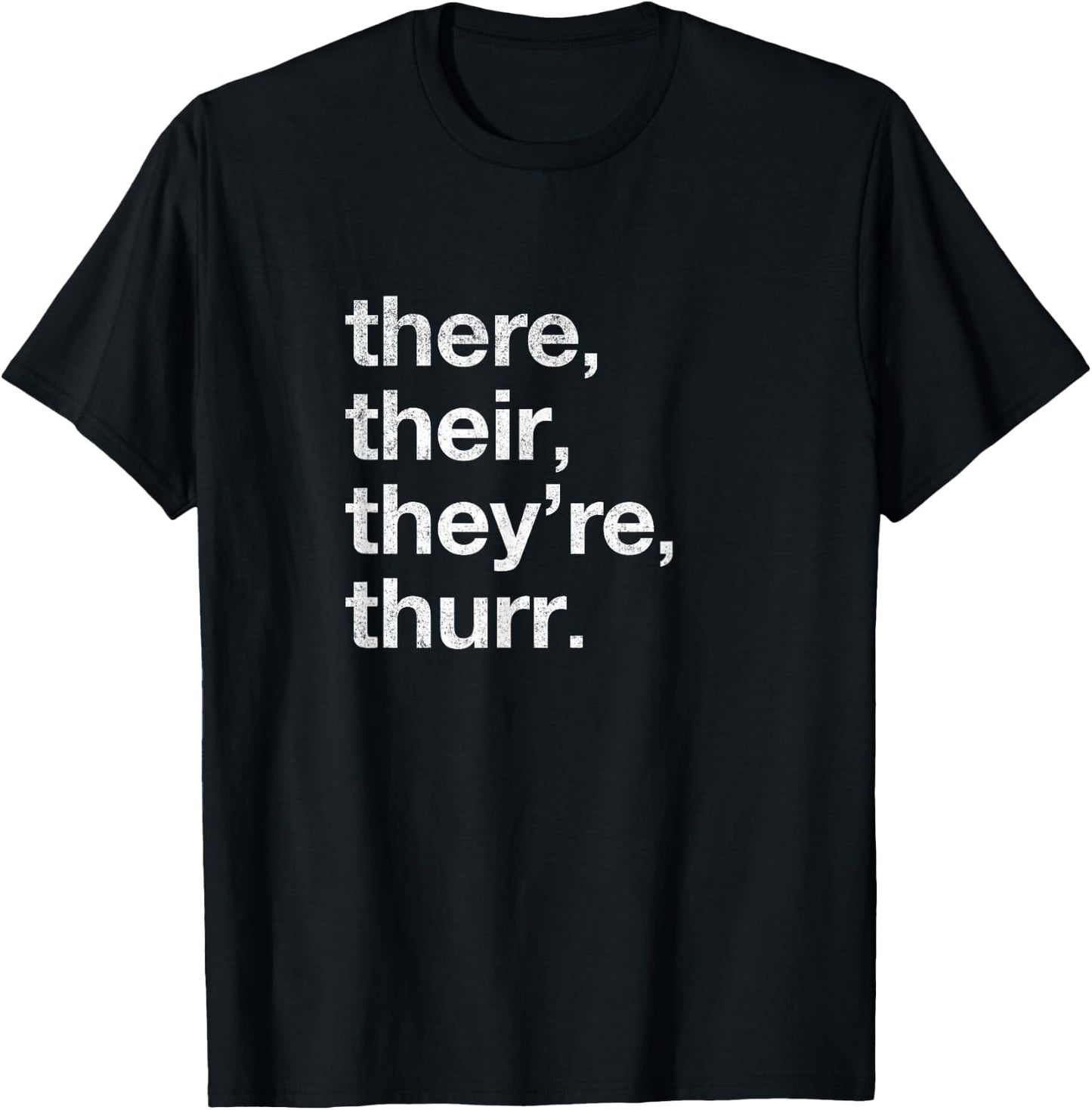 There, Their, They're, Thurr. T-Shirt - T-Shirt | Black