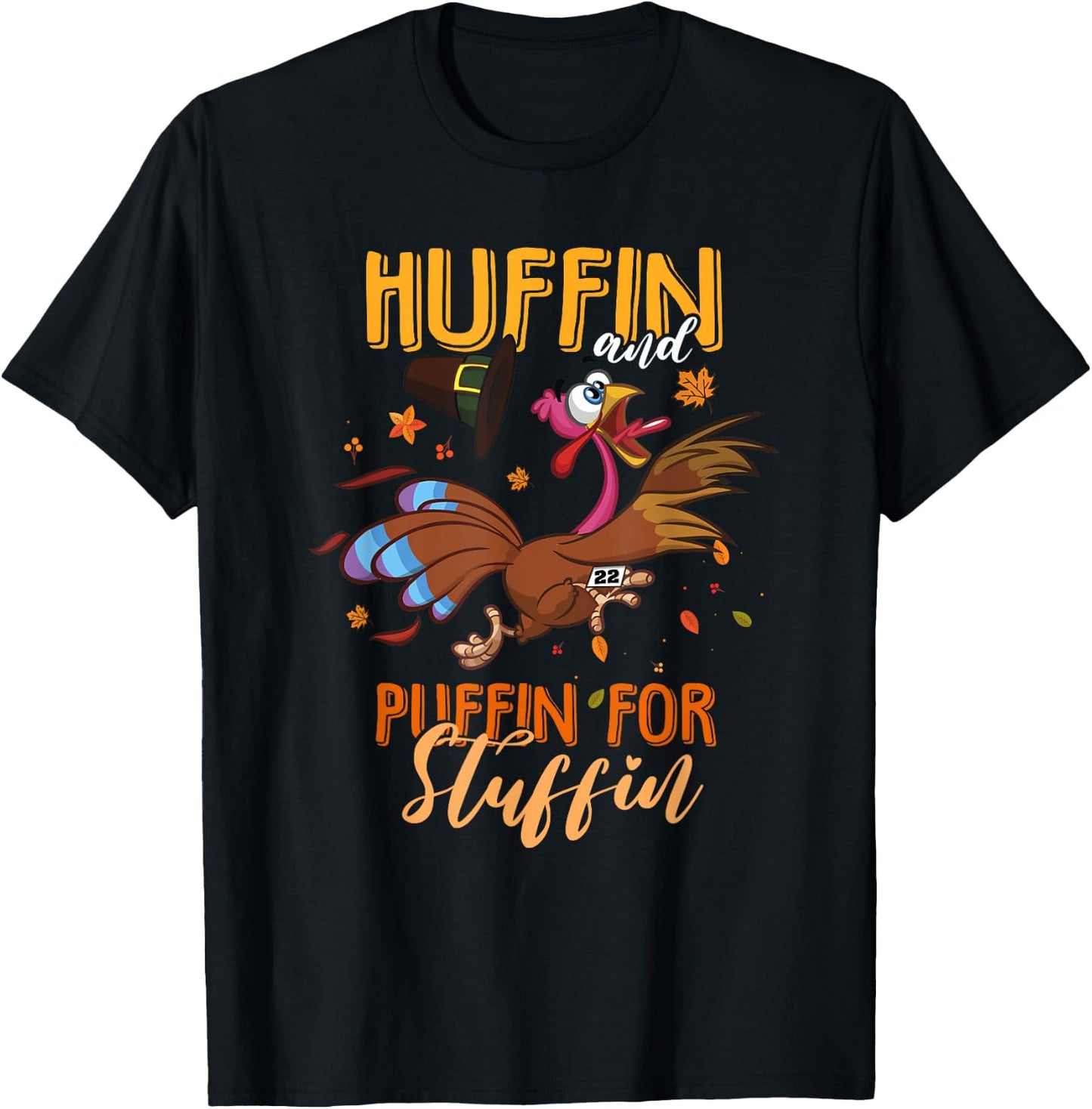 Thanksgiving Run Turkey Trot Huffin and Puffin for Stuffin T-Shirt - T-Shirt | Black