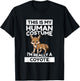 This Is My Human Costume I'm Really A Coyote T-Shirt - T-Shirt | Black