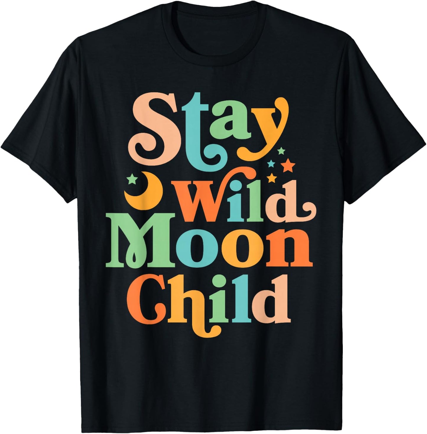 Stay Wild Moon Child Hippie Men Women Retro 60s 70s Groovy T-Shirt - T-Shirt | Black