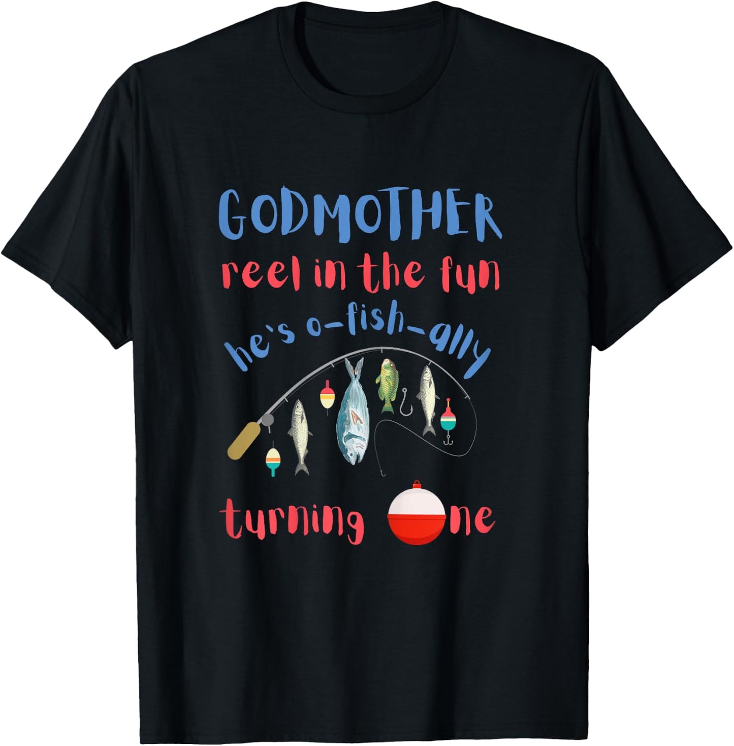 Godmother Fishing First Birthday O-fish-ally One 1st Bday T-Shirt - T-Shirt | Black