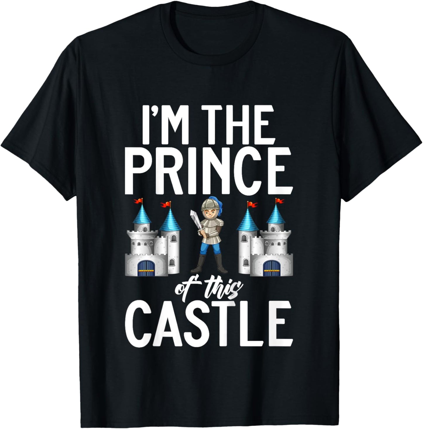 Kids Im the Prince of this Castle Knight T-Shirt - T-Shirt | Black