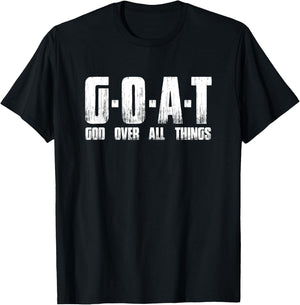 G O A T God Over All Thing Man Of-God Goat Christian Thing T-Shirt - T-Shirt | Black