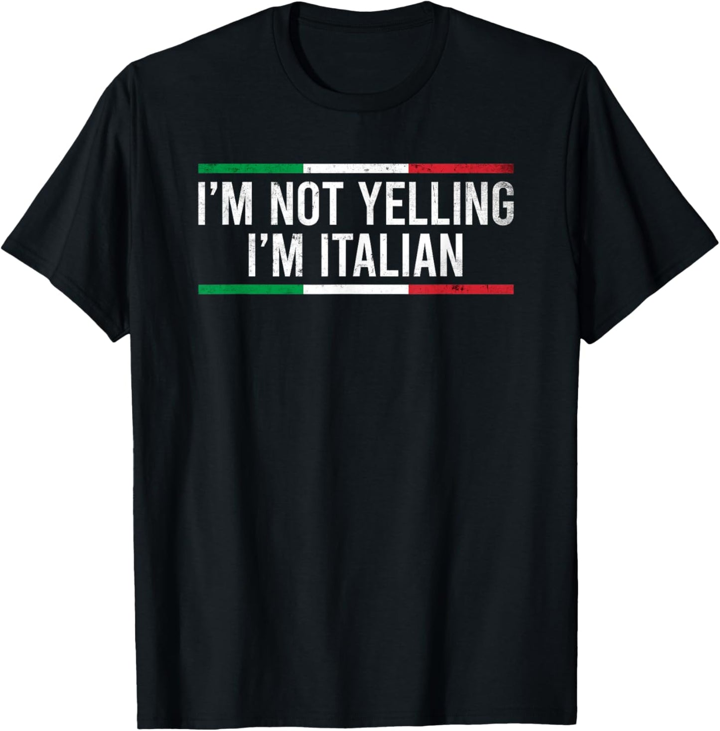 I'm Not Yelling I'm Italian T-Shirt - T-Shirt | Black