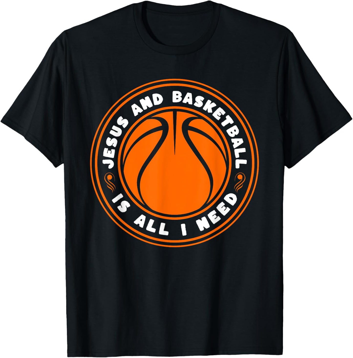 Jesus And Basketball Is All I Need Funny T-Shirt - T-Shirt | Black
