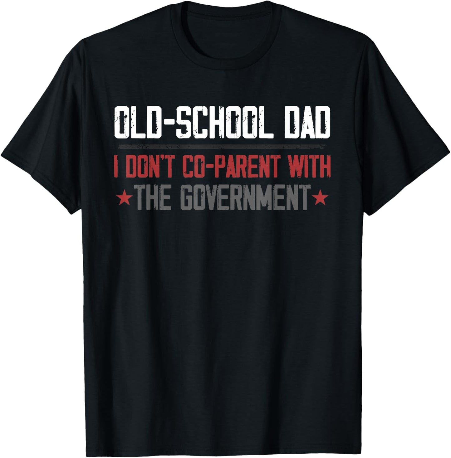 Old-school Dad I don’t co-parent with the Government T-Shirt - T-Shirt | Black