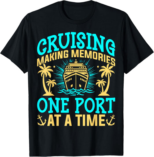 Cruising Making Memories One Port at a Time Cruise Vacation T-Shirt - T-Shirt | Black