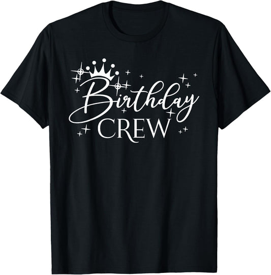 Birthday Crew Women and Girls, Group Matching Birthday Party T-Shirt - T-Shirt | Black