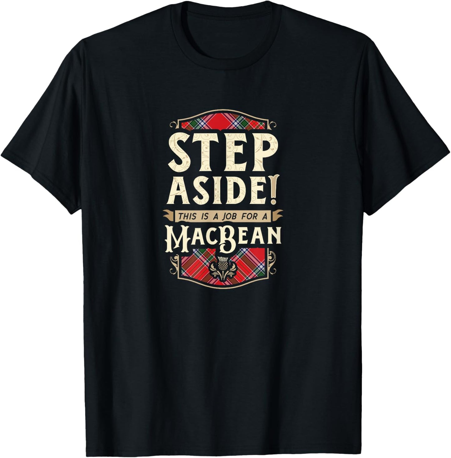 Funny Clan MacBean Step Aside Scottish Clan Tartan T-Shirt - T-Shirt | Black