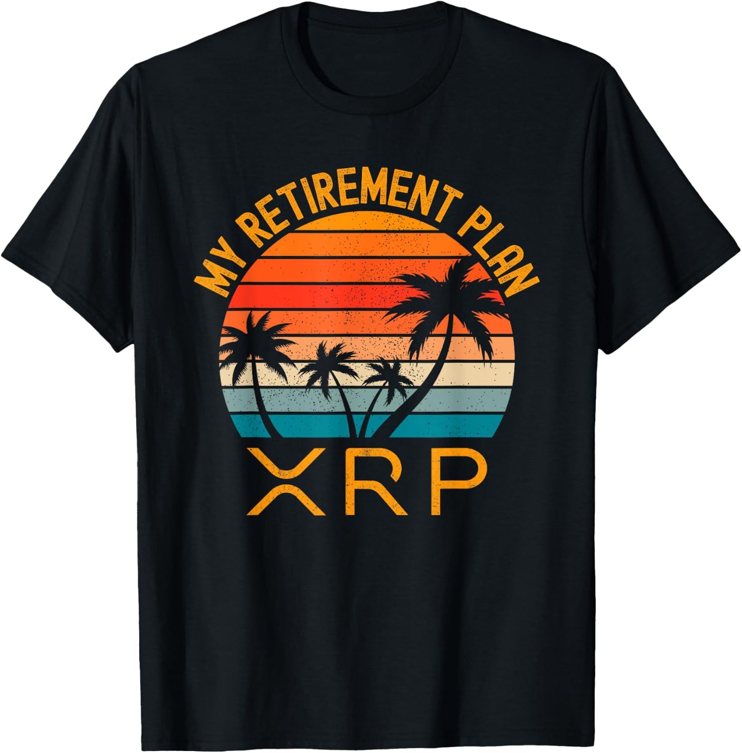 XRP Crypto Merchandise My Retirement Plan T-Shirt - T-Shirt | Black