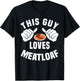 This Guy Loves Meatloaf - Bavaria Meat Dinner Apparel T-Shirt - T-Shirt | Black