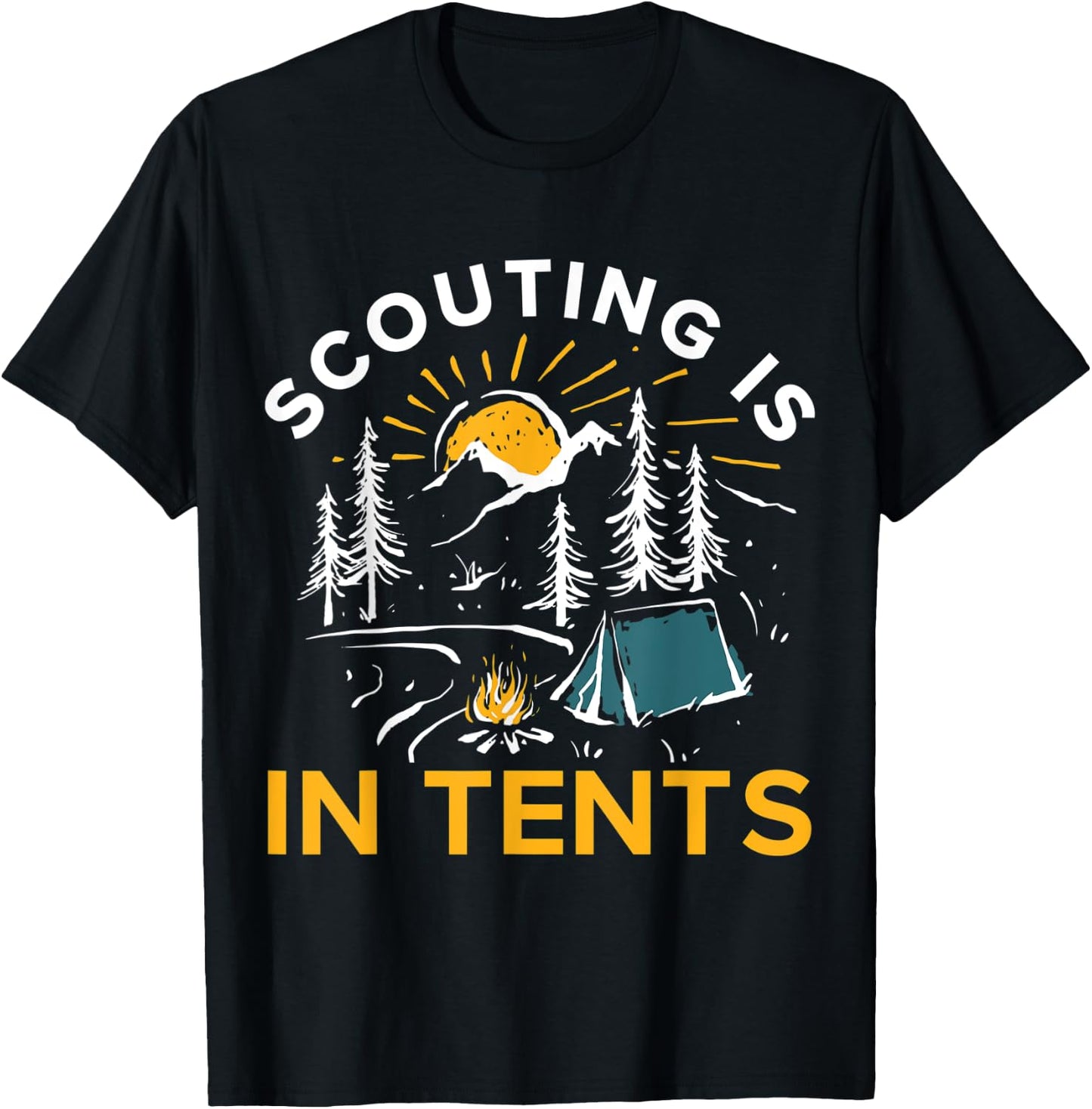 Camping Scouting Is In Tents T-Shirt - T-Shirt | Black