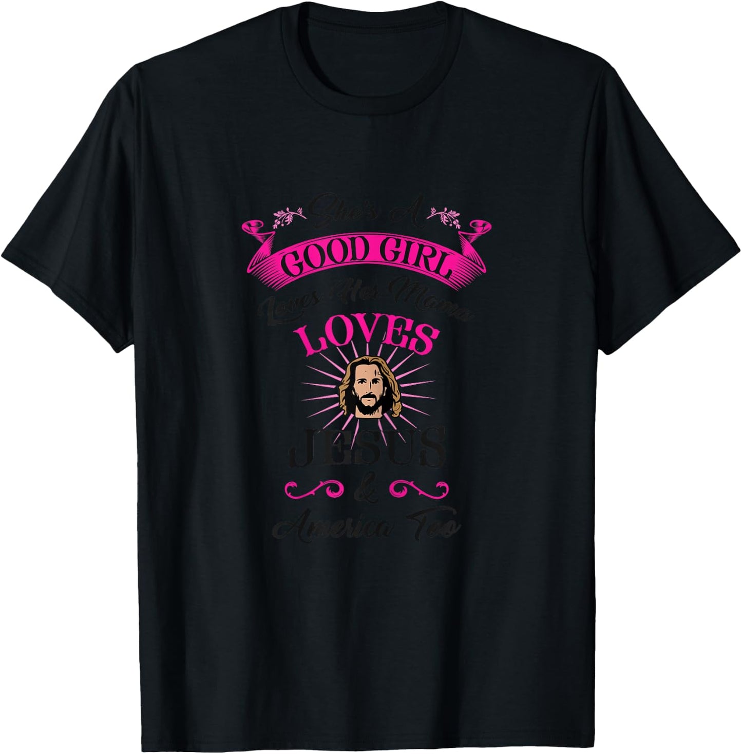 She's A Good Girl Loves Her Mama Loves Jesus T-Shirt - T-Shirt | Black