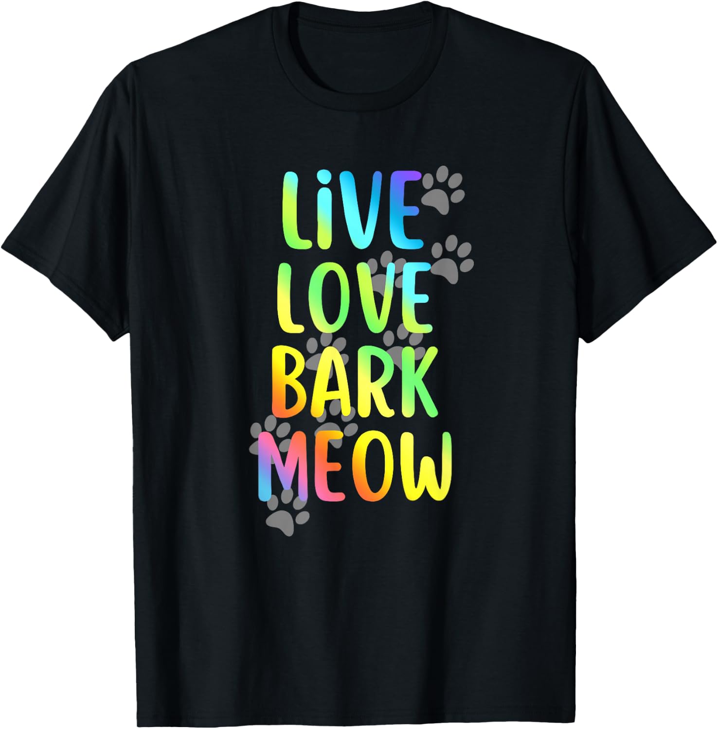 Live Love Bark Meow Dog and Cat Lovers Graphic T-Shirt - T-Shirt | Black