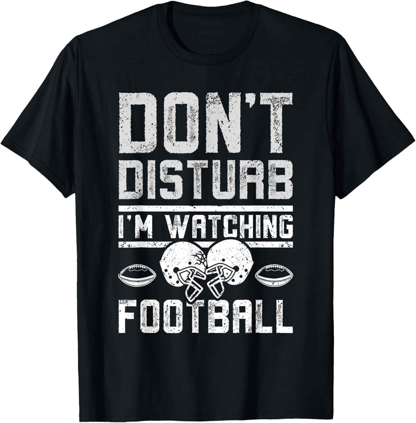 Don't disturb I'm watching football T-Shirt - T-Shirt | Black