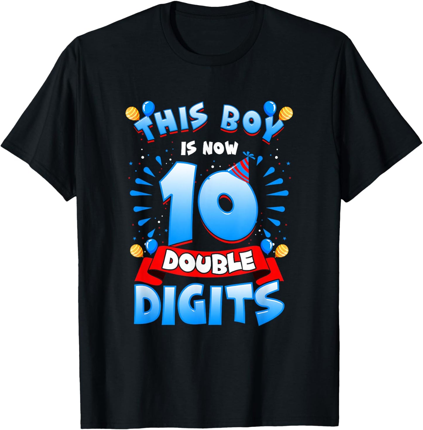 This Boy Is Now 10 Double Digits 10th Birthday Boy T-Shirt - T-Shirt | Black