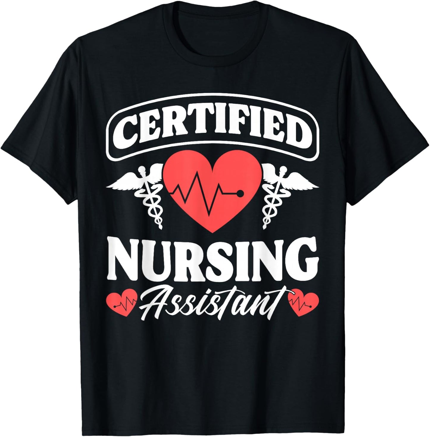 CNA Certified Nursing Assistant Certified Nursing Assistant T-Shirt - T-Shirt | Black