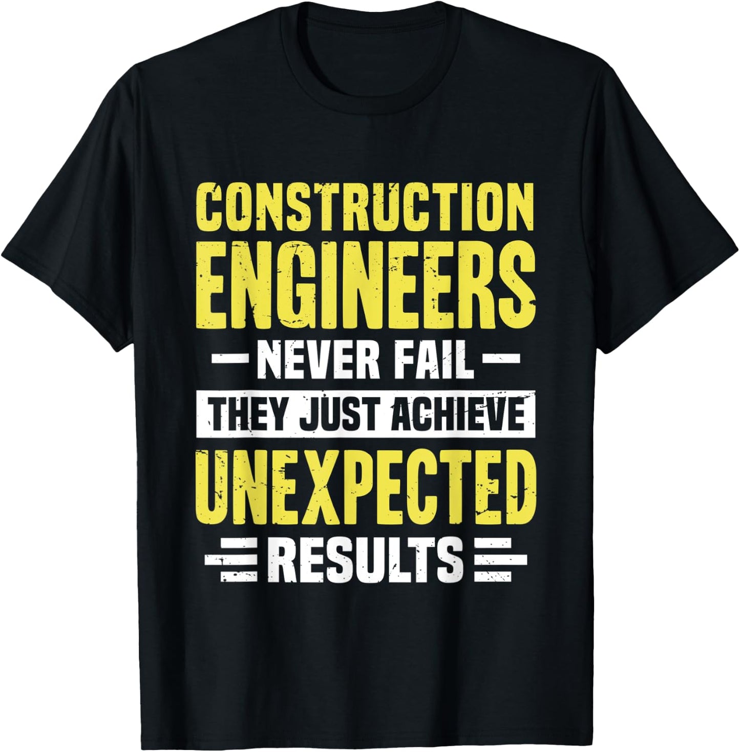 Construction Engineer Engineering Funny Never Fail They T-Shirt - T-Shirt | Black