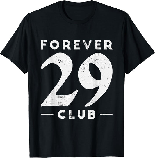 Funny Forever 29 Club | Birthday Party Celebration T-Shirt - T-Shirt | Black