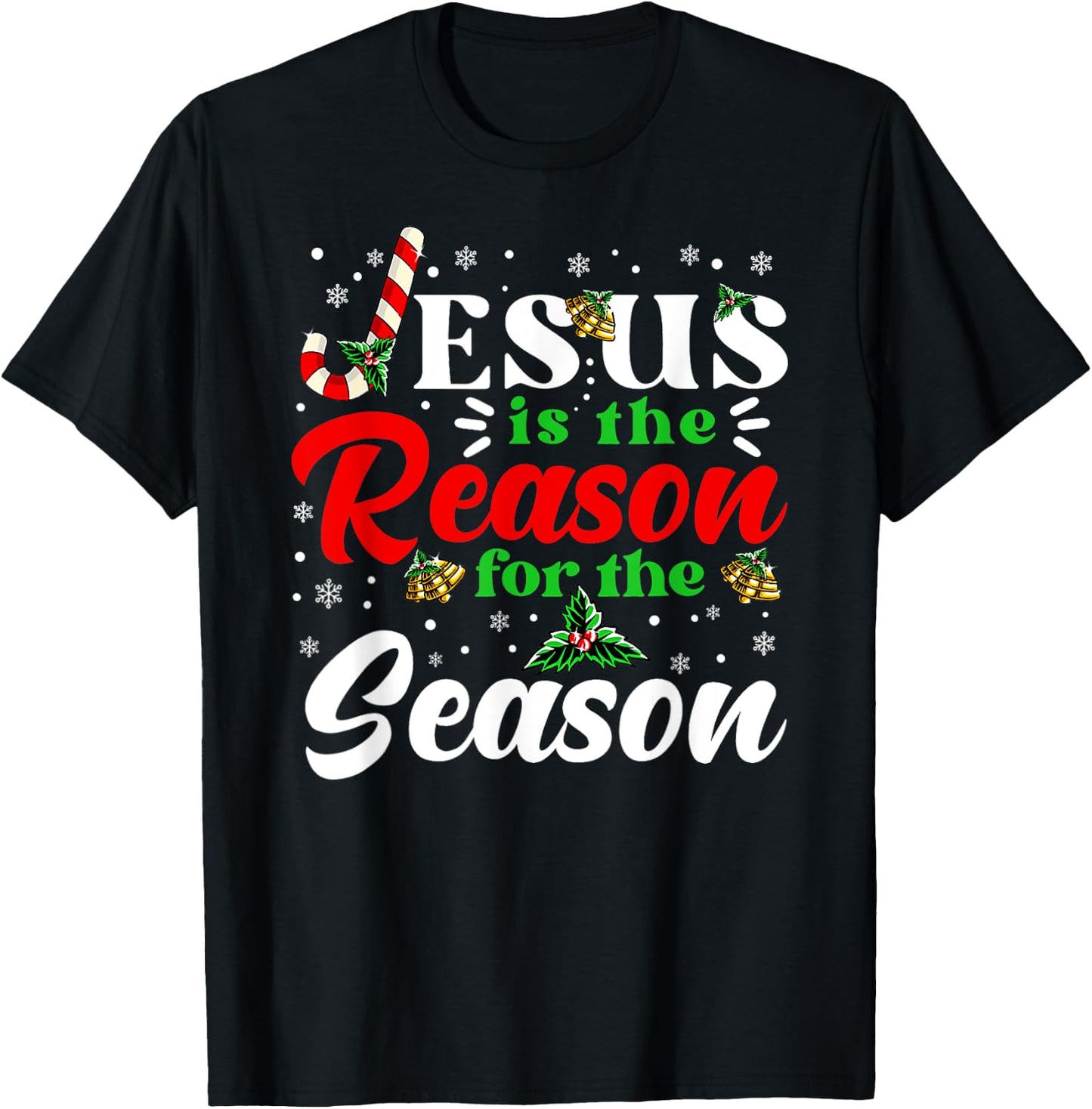 Jesus Is The Reason For The Season Christmas X Mas Christian T-Shirt - T-Shirt | Black