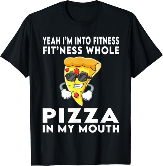 I'm Into Fitness Fitness Whole Pizza In My Mouth T-Shirt - T-Shirt | Black