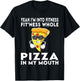 I'm Into Fitness Fitness Whole Pizza In My Mouth T-Shirt - T-Shirt | Black