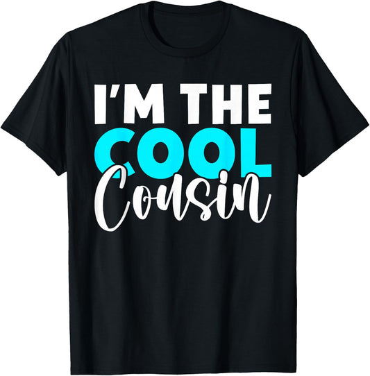 Im the cool Cousin T-Shirt - T-Shirt | Black