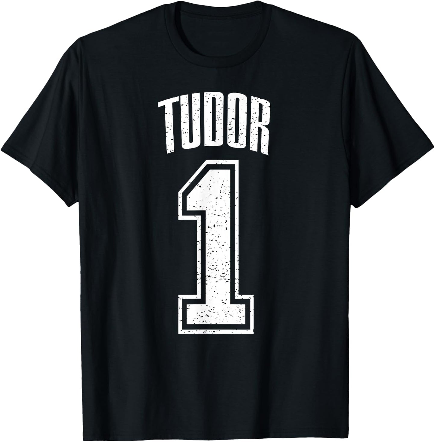 Tudor Supporter Number 1 Biggest Fan T-Shirt - T-Shirt | Black
