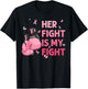Her Fight Is My Fight Breast Cancer Awareness Support Squad T-Shirt - T-Shirt | Black