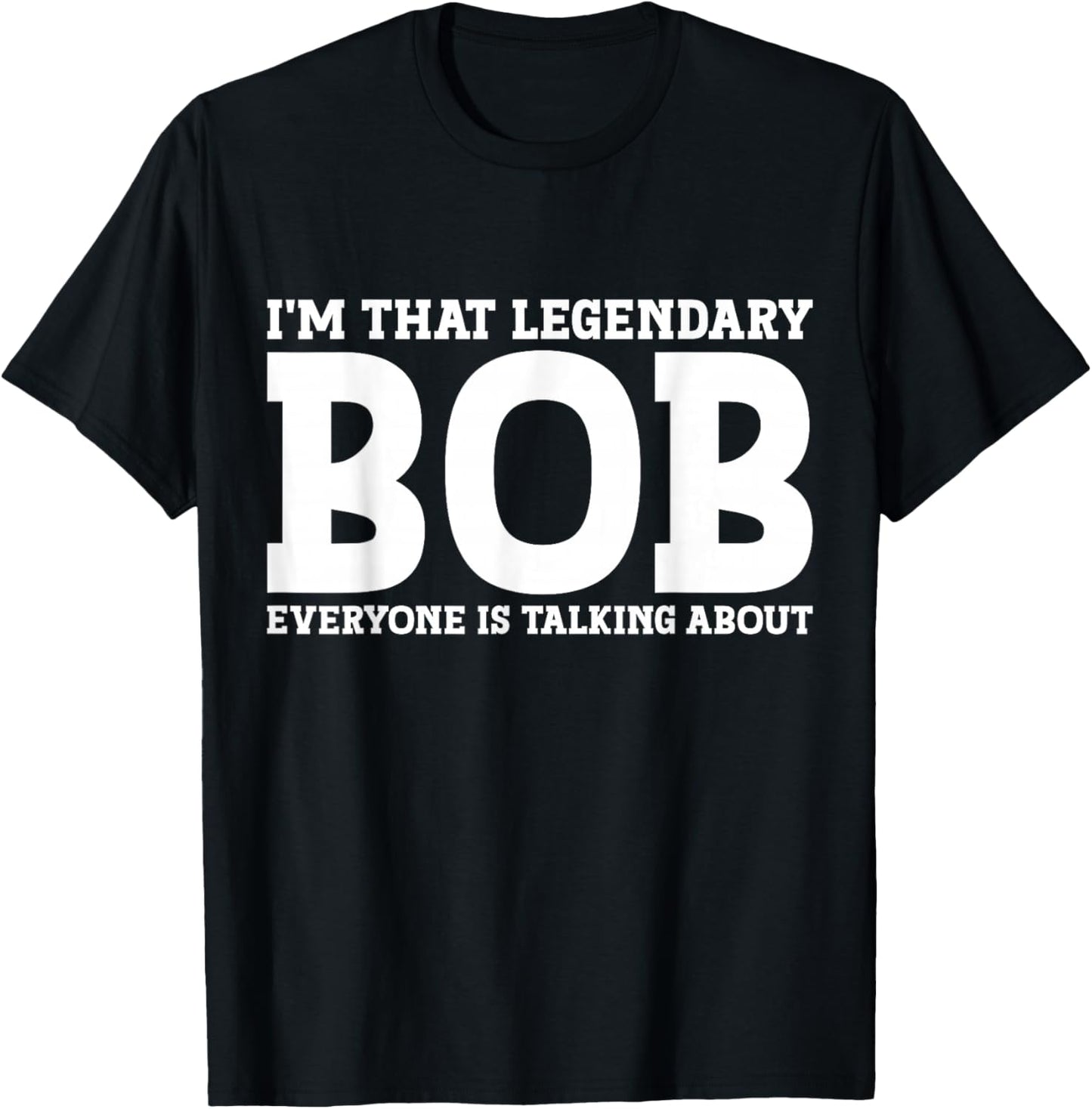 Bob Personal Name First Name Funny Bob T-Shirt - T-Shirt | Black