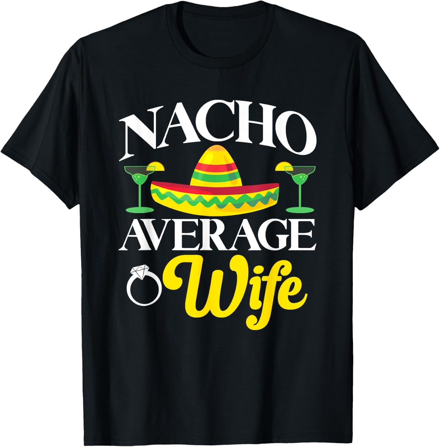 Cinco de Mayo Nacho Average Wife Mexican Fiesta Couples T-Shirt - T-Shirt | Black
