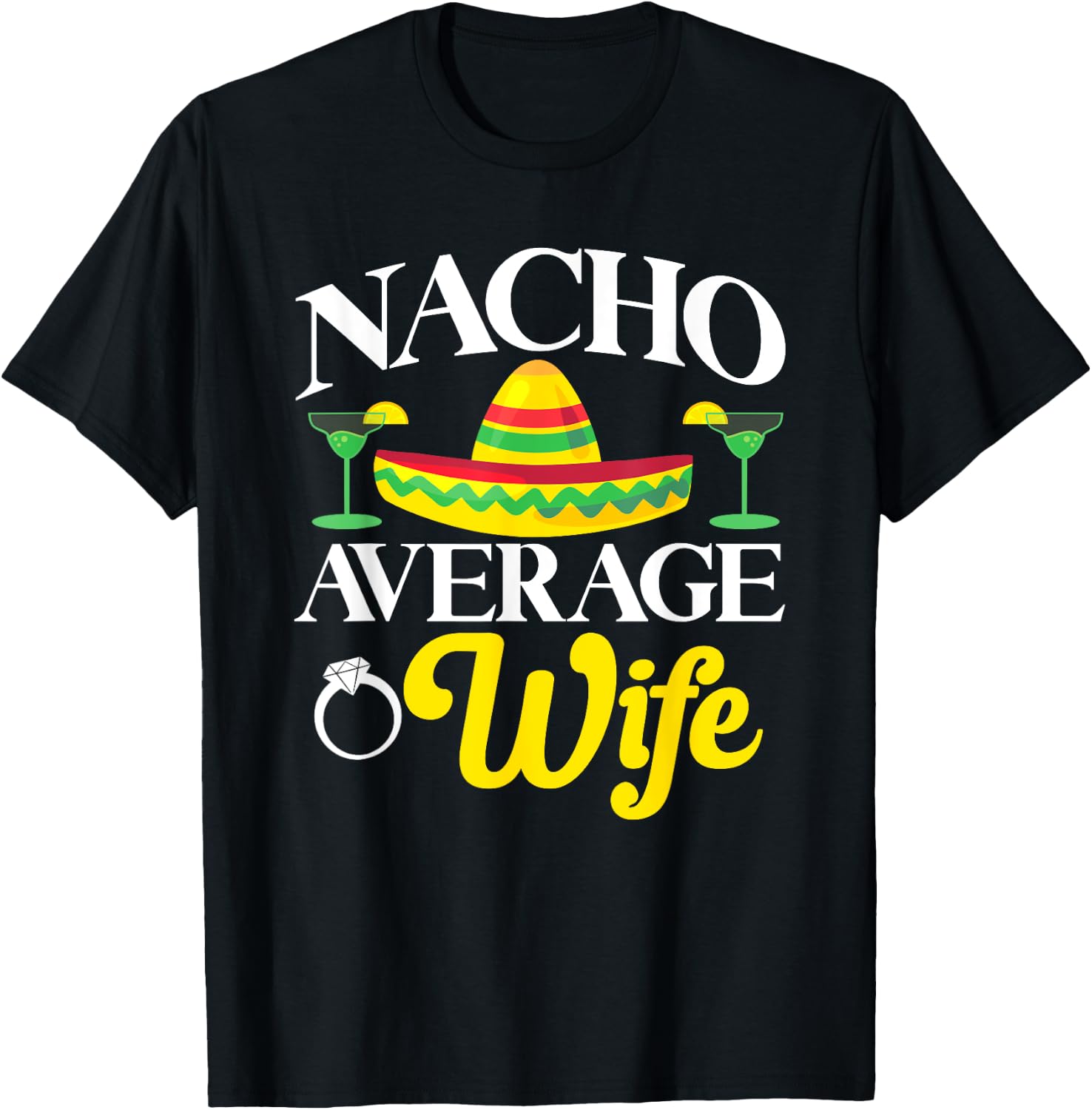 Cinco de Mayo Nacho Average Wife Mexican Fiesta Couples T-Shirt - T-Shirt | Black