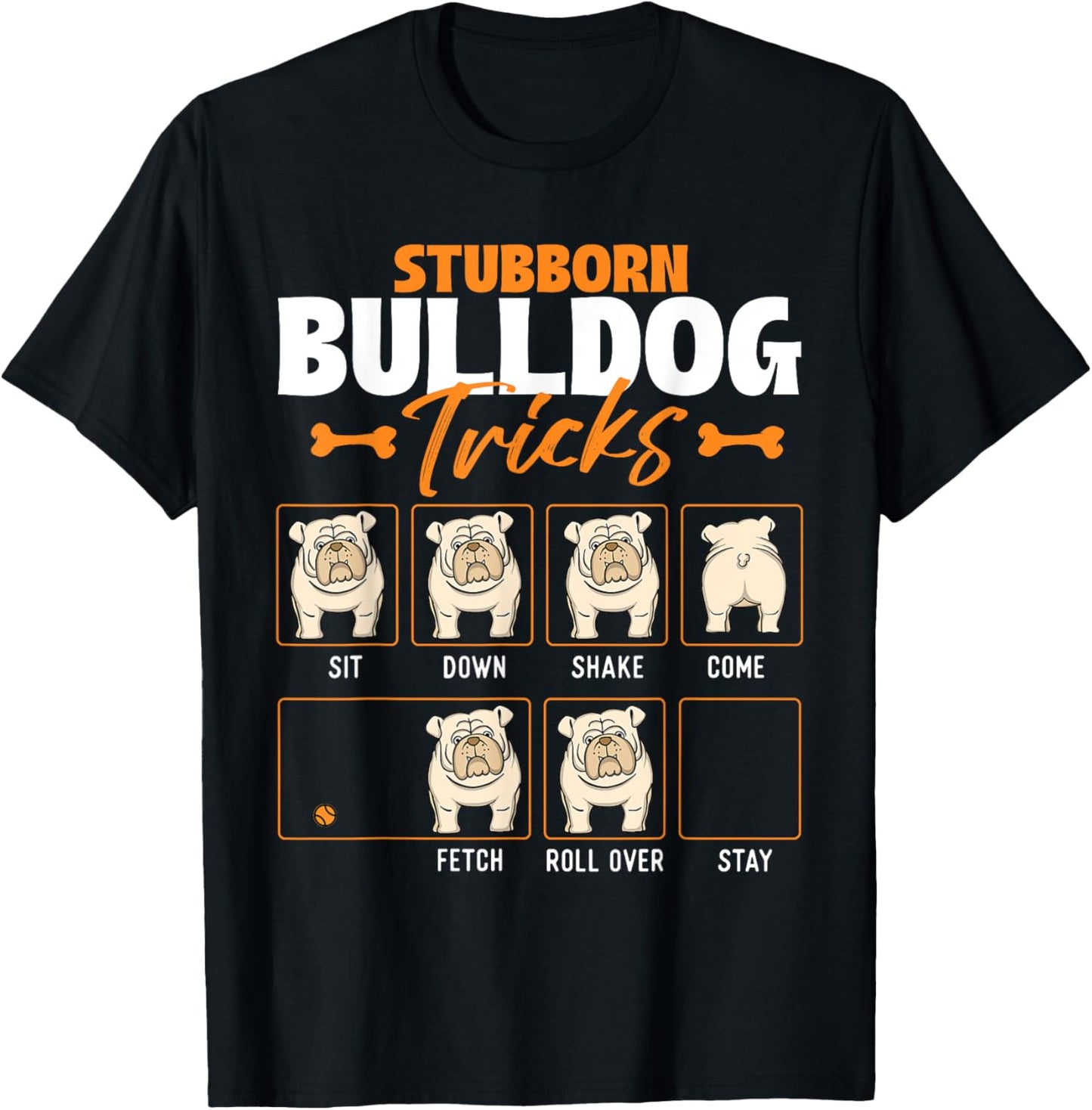Stubborn Bulldog Tricks - Puppy Dog Trainer Animal Lover Men Women Girls Kids T-Shirt - T-Shirt | Black